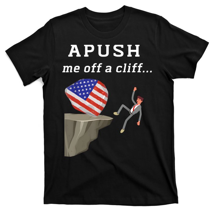 Apush Me Off A Cliff 2024 Ap Exam For Students Funny Trendy T-Shirt