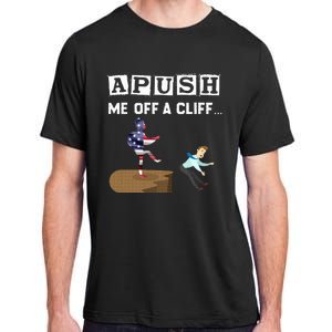 Apush Me Off A Cliff 2024 For Students Adult ChromaSoft Performance T-Shirt