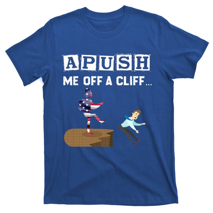 Apush Me Off A Cliff 2024 For Students T-Shirt