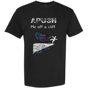 Apush Me Off A Cliff Funny Ap Us History Garment-Dyed Heavyweight T-Shirt