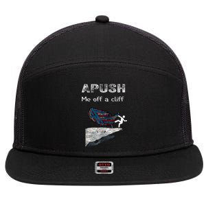 Apush Me Off A Cliff Funny Ap Us History 7 Panel Mesh Trucker Snapback Hat