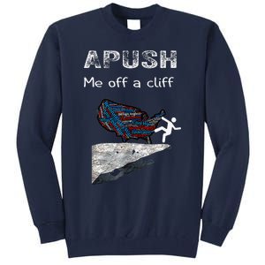 Apush Me Off A Cliff Funny Ap Us History Tall Sweatshirt