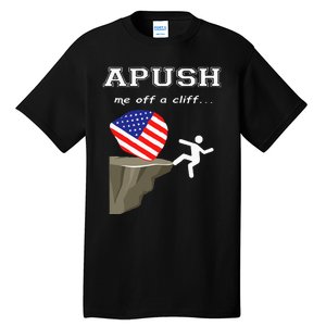 Apush Me Off A Cliff 2024 Ap Exam For Students Tall T-Shirt