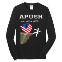 Apush Me Off A Cliff 2024 Ap Exam For Students Tall Long Sleeve T-Shirt