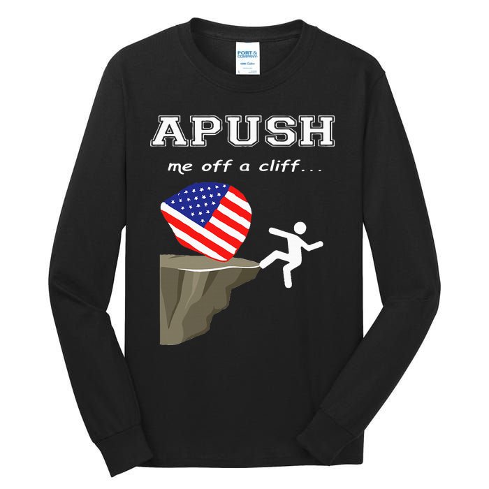 Apush Me Off A Cliff 2024 Ap Exam For Students Tall Long Sleeve T-Shirt