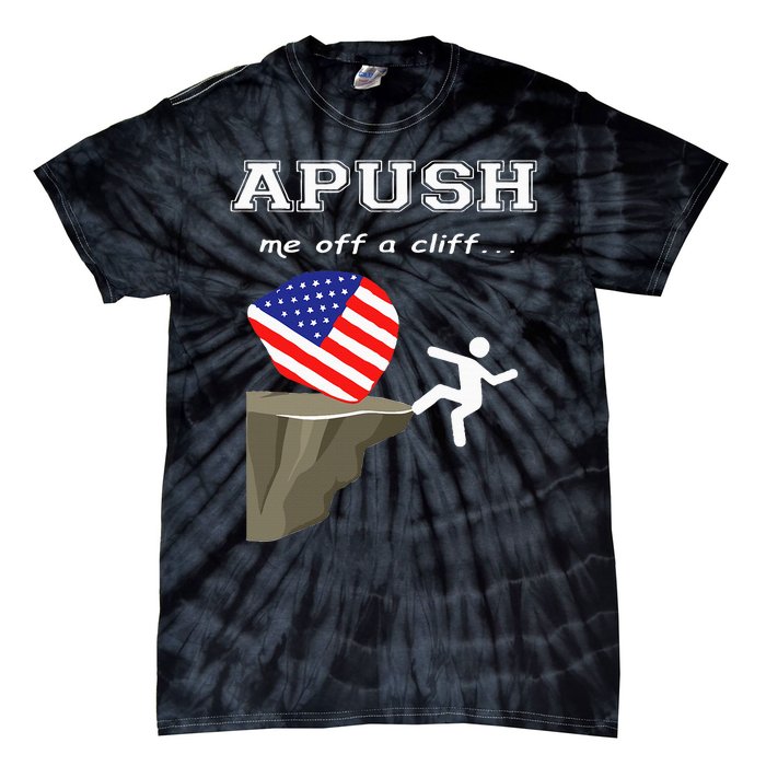 Apush Me Off A Cliff 2024 Ap Exam For Students Tie-Dye T-Shirt