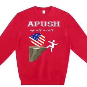 Apush Me Off A Cliff 2024 Ap Exam For Students Premium Crewneck Sweatshirt