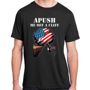 Apush Me Off A Cliff 2024 Ap Us History Adult ChromaSoft Performance T-Shirt