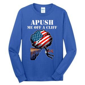 Apush Me Off A Cliff 2024 Ap Us History Tall Long Sleeve T-Shirt