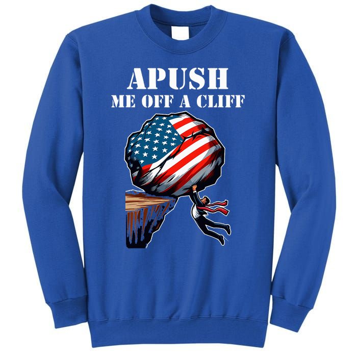 Apush Me Off A Cliff 2024 Ap Us History Tall Sweatshirt