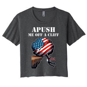 Apush Me Off A Cliff 2024 Ap Us History Women's Crop Top Tee