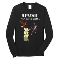 Apush Me Off A Cliff 2024 Long Sleeve Shirt