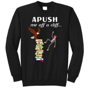 Apush Me Off A Cliff 2024 Sweatshirt