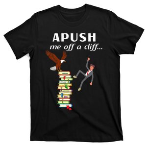 Apush Me Off A Cliff 2024 T-Shirt