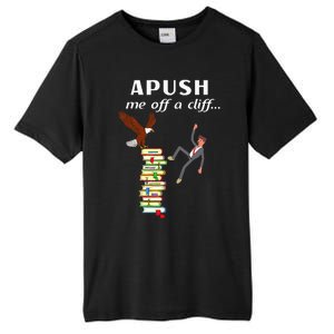 Apush Me Off A Cliff 2024 Tall Fusion ChromaSoft Performance T-Shirt