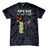 Apush Me Off A Cliff 2024 Tie-Dye T-Shirt