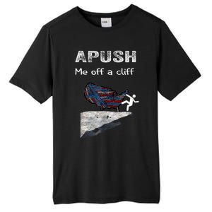 APUSH Me Off A Cliff Funny AP US History Tall Fusion ChromaSoft Performance T-Shirt