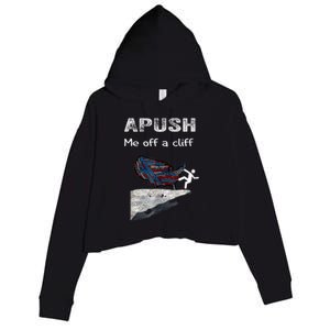 APUSH Me Off A Cliff Funny AP US History Crop Fleece Hoodie