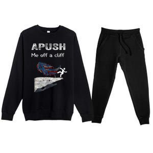 APUSH Me Off A Cliff Funny AP US History Premium Crewneck Sweatsuit Set