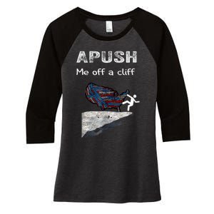 APUSH Me Off A Cliff Funny AP US History Women's Tri-Blend 3/4-Sleeve Raglan Shirt