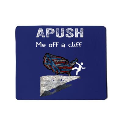 APUSH Me Off A Cliff Funny AP US History Mousepad