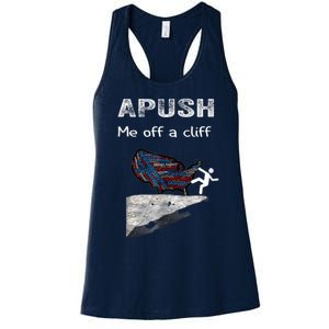 APUSH Me Off A Cliff Funny AP US History Women's Racerback Tank