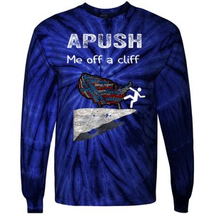 APUSH Me Off A Cliff Funny AP US History Tie-Dye Long Sleeve Shirt