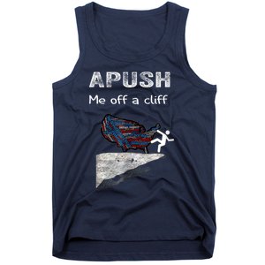 APUSH Me Off A Cliff Funny AP US History Tank Top