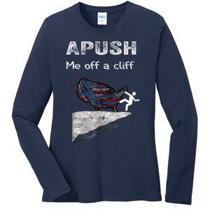 APUSH Me Off A Cliff Funny AP US History Ladies Long Sleeve Shirt