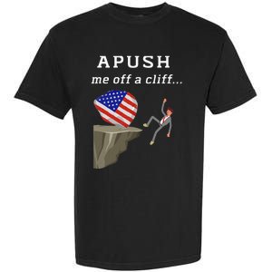 Apush Me Off A Cliff 2024 Ap Exam For Students Garment-Dyed Heavyweight T-Shirt