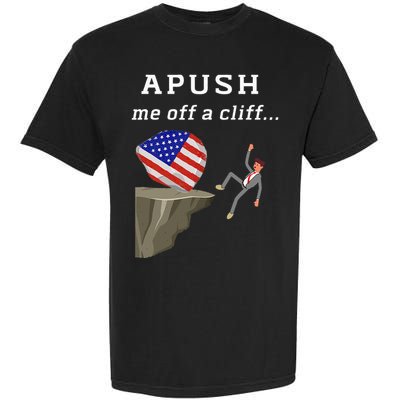Apush Me Off A Cliff 2024 Ap Exam For Students Garment-Dyed Heavyweight T-Shirt
