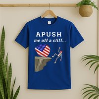 Apush Me Off A Cliff 2024 Ap Exam For Students T-Shirt