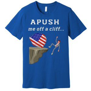 Apush Me Off A Cliff 2024 Ap Exam For Students Premium T-Shirt