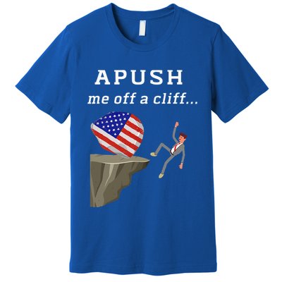 Apush Me Off A Cliff 2024 Ap Exam For Students Premium T-Shirt
