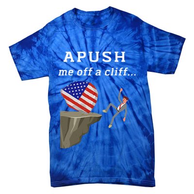 Apush Me Off A Cliff 2024 Ap Exam For Students Tie-Dye T-Shirt