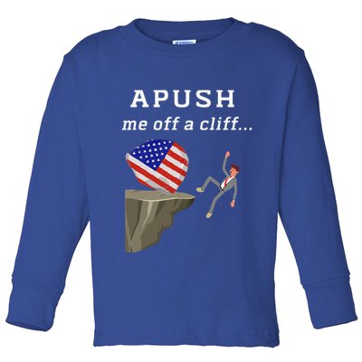 Apush Me Off A Cliff 2024 Ap Exam For Students Toddler Long Sleeve Shirt