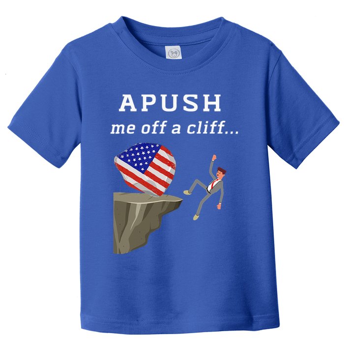 Apush Me Off A Cliff 2024 Ap Exam For Students Toddler T-Shirt