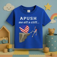 Apush Me Off A Cliff 2024 Ap Exam For Students Toddler T-Shirt