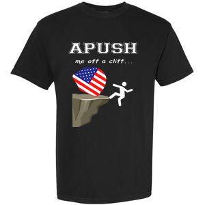 Apush Me Off A Cliff 2024 Ap Exam For Students Garment-Dyed Heavyweight T-Shirt