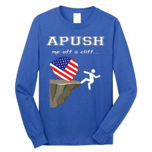 Apush Me Off A Cliff 2024 Ap Exam For Students Long Sleeve Shirt