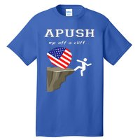 Apush Me Off A Cliff 2024 Ap Exam For Students Tall T-Shirt