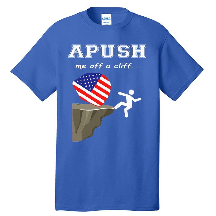 Apush Me Off A Cliff 2024 Ap Exam For Students Tall T-Shirt