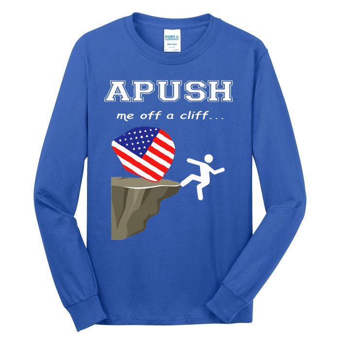 Apush Me Off A Cliff 2024 Ap Exam For Students Tall Long Sleeve T-Shirt