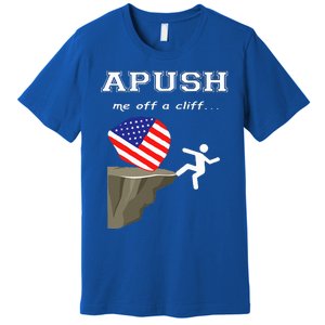 Apush Me Off A Cliff 2024 Ap Exam For Students Premium T-Shirt