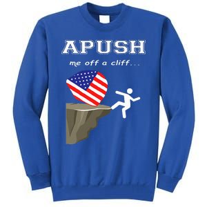 Apush Me Off A Cliff 2024 Ap Exam For Students Tall Sweatshirt