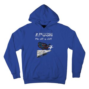 Apush Me Off A Cliff Hoodie