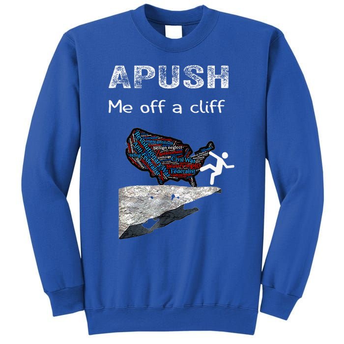 Apush Me Off A Cliff Sweatshirt