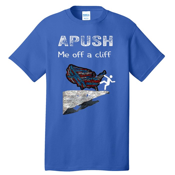 Apush Me Off A Cliff Tall T-Shirt