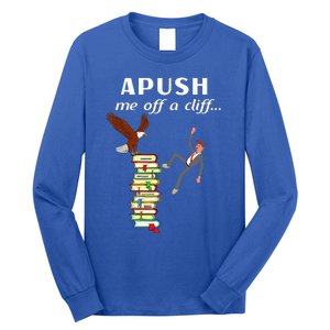 Apush Me Off A Cliff 2024 Ap Exam For Students Witty Long Sleeve Shirt