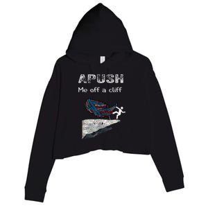 Apush Me Off A Cliff Funny Ap Us History Crop Fleece Hoodie